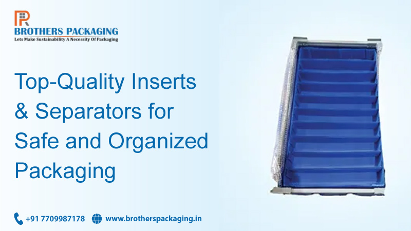Top-Quality Inserts & Separators for Safe and Organized Packaging