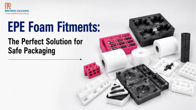 EPE Foam Fitments: The Perfect Solution for Safe Packaging