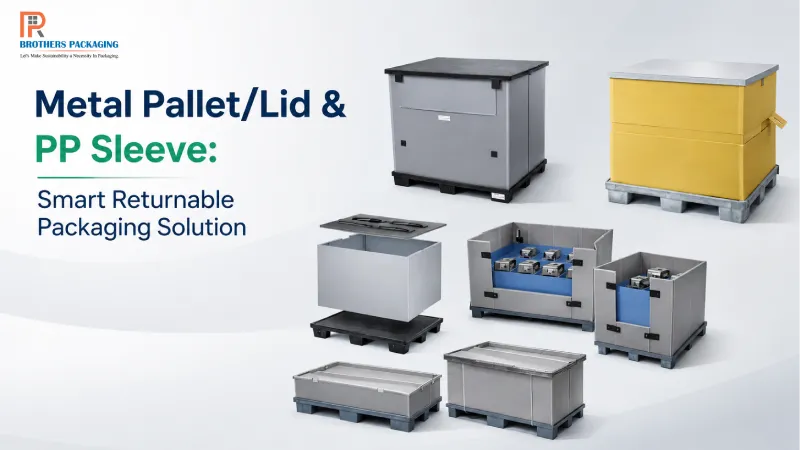 Metal Pallet/Lid & PP Sleeve: Smart Returnable Packaging Solution