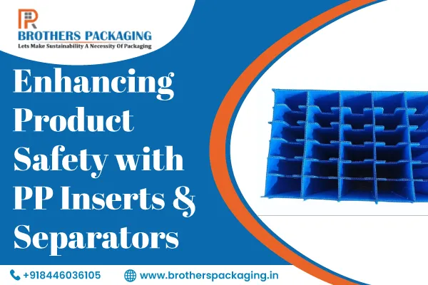 Enhancing Product Safety with PP Inserts & Separators