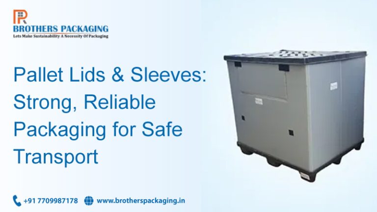 Pallet Lids & Sleeves: Strong, Reliable Packaging for Safe Transport