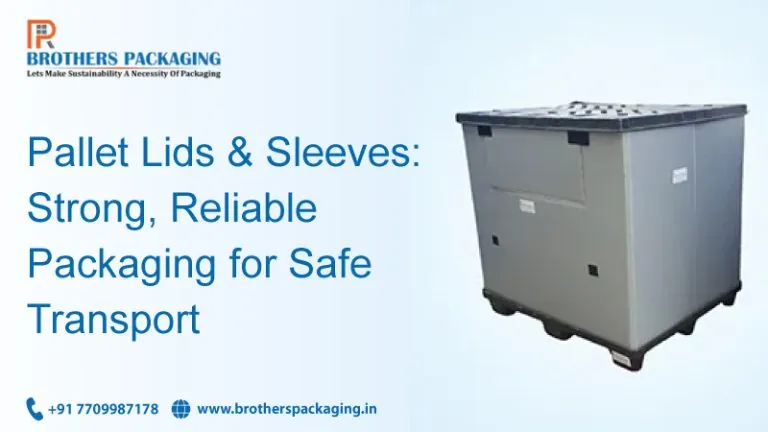 Pallet Lids & Sleeves: Strong, Reliable Packaging for Safe Transport