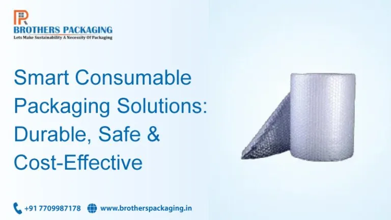 Smart Consumable Packaging Solutions: Durable, Safe & Cost-Effective